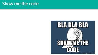 Show me the code
 