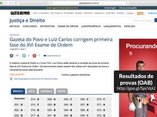 Resultados de
provas (OAB)
http://goo.gl/SpcVpU
 