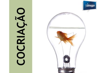 COCRIAÇÃO 
 