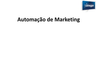 Automação de Marketing 
 