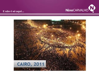 E não é só aqui...
 