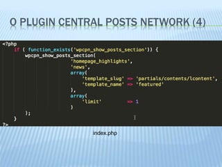 O PLUGIN CENTRAL POSTS NETWORK (4) 
index.php 
 