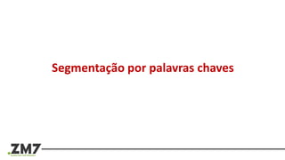Segmentação por palavras chaves
 