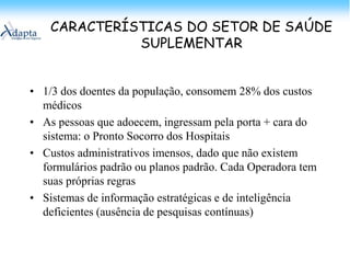 O que isso tem a ver com sinistro?Investimento em programas de prevenção em todos os países desenvolvidos           diminuição de custo da doença;