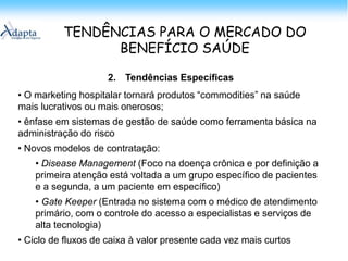 Passivo atuarial de benefícios a aposentados em companhias de capital abertoCARACTERÍSTICAS DO SETOR DE SAÚDE SUPLEMENTARExcesso de oferta na alta renda e demanda reprimida para a baixa renda