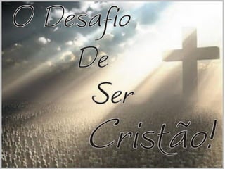 O desafio de ser um cristão contemporâneo,