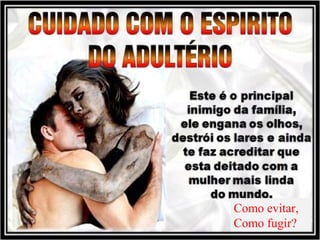 Como evitar,
Como fugir?
 