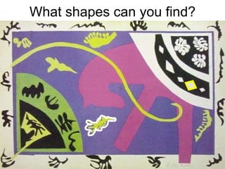 What shapes can you find? 