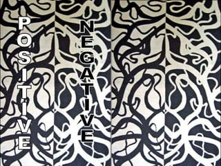 POSITIVE NEGATIVE 
