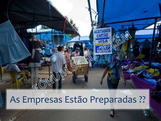 As Empresas Estão Preparadas ??
 