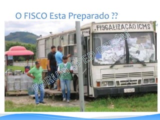 O FISCO Esta Preparado ??O FISCO Esta Preparado ??
 