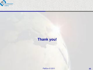 Thank you!




  PalGov © 2011   35
 