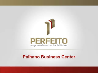 Palhano Business Center
 