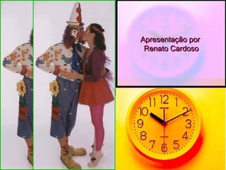 Apresentação por  Renato Cardoso 