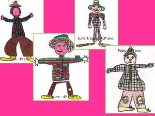 Luís – 3º ano Nuno – 4º ano Sofia Trabuco – 3º ano Fábio – 3º ano 