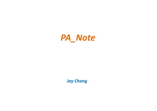 1
PA_Note
Jay Chang
 