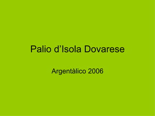 Palio d’Isola Dovarese Argentàlico 2006 
