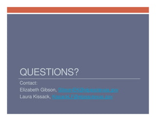 QUESTIONS?
Contact:
Elizabeth Gibson, GibsonEK@elpasotexas.gov
Laura Kissack, KissackLF@elpasotexas.gov

 