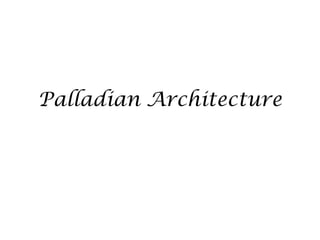 Palladian Architecture

 