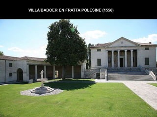 VILLA BADOER EN FRATTA POLESINE (1556)
 