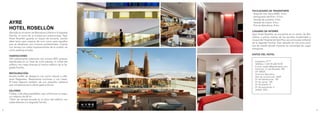 8 9
Ubicado en el centro de Barcelona y frente a la Sagrada
Familia, el icono de la ciudad por autonomasia, Ayre
Hotel Rosellón guarda un toque de encanto, siendo
ideal tanto para viajeros de ocio como para aquellos
que se desplacen por motivos profesionales. Cuenta
con terraza con vistas impresionantes de la ciudad, asi
como parking privado.
HABITACIONES
105 habitaciones exteriores con acceso WiFi gratuito
distribuidas en un total de ocho plantas, la mitad del
edificio con vistas directas al icónico edificio de la Sa-
grada Familia.
RESTAURACIÓN
Amplio buffet de desayuno con zumo natural y cafe-
teras Nespresso. Restaurante luminoso y con vistas.
El hotel dispone también de una pequeña cafetería
que complementa la oferta gastronómica.
SALONES
4 Salas, 2 de ellas panelables, que conforman un espa-
cio máximo de 82 m2
.
110m2
de terraza situada en el ático del edificio con
vistas directas a la Sagrada Familia
FACILIDADES DE TRANSPORTE
· Estación tren Sans (AVE): 4 km.
· Aeropuerto del Prat: 15 km.
· Parada de autobús: 0 km.
· Parada de metro: 0 km.
· Fira de Barcelona: 8 km.
LUGARES DE INTERÉS
Ayre Hotel Rosellón se encuentra en el centro de Bar-
celona, a pocos metros de los recintos modernistas y
museo del Hospital de Sant Pau, asi como justo enfrente
de la Sagrada Familia. Esta ubicado en una zona turís-
tica de interés donde moverse sin necesidad de coger
transporte.
DATOS DEL HOTEL
AYRE
HOTEL ROSELLÓN
Categoría: 4****
Teléfono: (+34) 93 600 92 00
E-mail: rosellon@ayrehoteles.com
Dirección: C/ del Rosselló, 390
CP: 08025
Provincia: Barcelona
Año de construcción: 2009
Nº de habitaciones: 105
Nº de camas: 139
Nº de plantas: 8
Nº de ascensores: 4
Voltaje: 220v
 