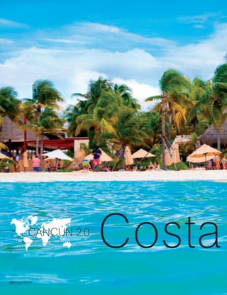 128 PALLADIUM MAGAZINE
CANCÚN 2.0
Costa
 