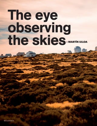 152 PALLADIUM MAGAZINE
The eye
observing
the skiesBY MARTÍN ULLOA
152 PALLADIUM MAGAZINE
 