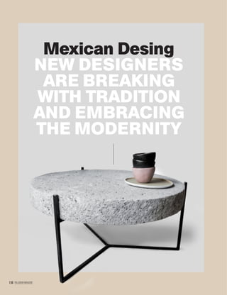 156 PALLADIUM MAGAZINE
Mexican Desing
NEW DESIGNERS
ARE BREAKING
WITH TRADITION
AND EMBRACING
THE MODERNITY
156 PALLADIUM MAGAZINE
 