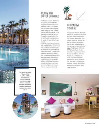 PALLADIUM MAGAZINE 167
The pool at the Grand
Palladium White
Island Resort & Spa,
one of the suites
and the children’s
entertainment. / ESP.
Piscina del Grand
Palladium White Island
Resort & Spa, una de
las suites y animación
infantil.
MENUS AND
For the 2017 season , the menus
have been updated at the the-
med restaurants at both Grand
Palladium Palace Ibiza Resort &
Spa and Grand Palladium White
Island Resort and Spa. This year,
themed restaurants will be 100%
a la carte during dinner service.
They will include a healthy offer
for eco-friendly meals and options
for guests with special food reque-
riments.
/ ESP. MEJORAS EN LOS MENUS
Y BUFFET. En 2017, los menús se
han actualizado en los restauran-
tes temáticos de Grand Palladium
Palace Ibiza Resort & Spa y Grand
Palladium White Island Resort &
Spa. Los restaurantes serán 100%
a la carta durante el servicio de
cena. Incluirán una oferta salu-
dable en todos los servicios para
comidas ecológicas y opciones
para los huéspedes con requeri-
mientos especiales de comida.
INTERACTIVE
SCREENS
This year, customers at Grand
Palladium and Palladium hotels
will have interactive screens.
The screens will display infor-
mation about the facilities, as
well as features, schedules,
menus, and restaurant servi-
ces, among many other things.
/ ESP. PANTALLAS INTERAC-
TIVAS. Este año, el cliente
dispondrá de pantallas interac-
tivas en los hoteles de Grand
Palladium y en Palladium.
Estas pantallas mostrarán
información de las instalacio-
nes, así como características,
horarios, menús, servicios de
los restaurantes, entre otras
características.
 