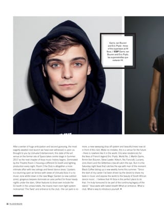 44 PALLADIUM MAGAZINE
After a winter of huge anticipation and second guessing, the most
eagerly awaited club launch we have ever witnessed is upon us.
Brought to you by Ushuaïa Entertainment, this state of the art
venue on the former site of Space takes centre stage in Summer
2017 as the next chapter of Ibiza music history begins. Dominated
by the Theatre Room 1 housing a different DJ booth and lighting
production every night, Room 2 the Club is altogether a more
intimate affair with low ceilings and tiered dance áreas. Upstairs
is a stunning open air terrace with views of Ushuaïa Ibiza in a no
music zone whilst down in the new Magic Garden (a new outdoor
zone), gorgeous teepees dominate an area perfect for those heady
nights under the stars. Other features to drool over include the
DJ booth in the unisex toilets, the insane main room light system
nicknamed ‘The Twist’ and entrance to the club - the car park is no
more, a new sweeping drop off system and beautiful trees now sit
in front of the club. Make no mistake, this is a venue for the future
- there is nowhere like it in the world. DJs wise residencies for
the likes of French legend Eric Prydz, World No. 1 Martin Garrix,
Armin Van Buuren, Steve Lawler, Kölsch, Nic Fanciulli, Luciano,
Joris Voorn and the Glitterbox crew all catch the eye. But it is the
Saturday night feast that catches the eye with man of the moment
Black Coffee taking up a new weekly home this summer. “Since
the start of my career I’ve been driven by the desire to share my
taste in music and expose the world to the beauty of South African
dance music…I believe that Hï Ibiza is the perfect place to do
that. I’m truly honoured to be part of the continuing legacy of the
island.” Ibiza waits with bated breath! What an entrance. What a
club. What a way to introduce yourself.
Garrix, van Buuren
and Eric Prydz - three
of the superstars at Hï
Ibiza. // ESP Garrix, van
Buuren and Eric Prydz,
las superestrellas que
visitarán Hï.
 