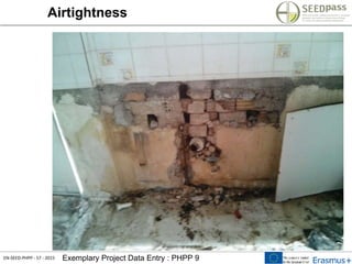EN-SEED-PHPP - 57 - 2015 Exemplary Project Data Entry : PHPP 9
Airtightness
 