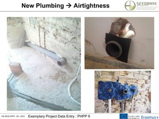 EN-SEED-PHPP - 58 - 2015 Exemplary Project Data Entry : PHPP 9
New Plumbing  Airtightness
 