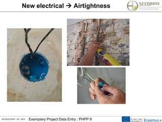 EN-SEED-PHPP - 59 - 2015 Exemplary Project Data Entry : PHPP 9
New electrical  Airtightness
 