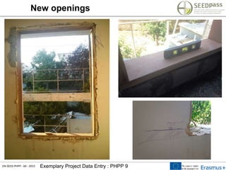 EN-SEED-PHPP - 60 - 2015 Exemplary Project Data Entry : PHPP 9
New openings
 
