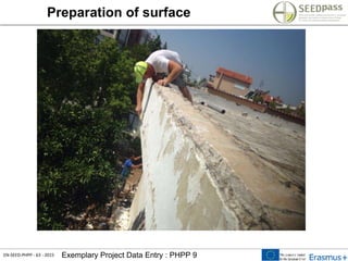 EN-SEED-PHPP - 63 - 2015 Exemplary Project Data Entry : PHPP 9
Preparation of surface
 