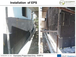 EN-SEED-PHPP - 64 - 2015 Exemplary Project Data Entry : PHPP 9
Installation of EPS
 