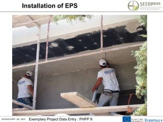 EN-SEED-PHPP - 68 - 2015 Exemplary Project Data Entry : PHPP 9
Installation of EPS
 