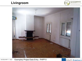EN-SEED-PHPP - 7 - 2015 Exemplary Project Data Entry : PHPP 9
Livingroom
 