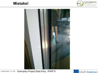 EN-SEED-PHPP - 72 - 2015 Exemplary Project Data Entry : PHPP 9
Mistake!
 