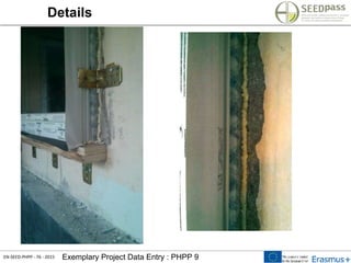 EN-SEED-PHPP - 76 - 2015 Exemplary Project Data Entry : PHPP 9
Details
 