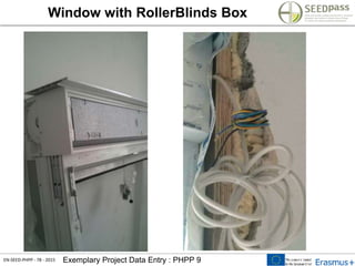 EN-SEED-PHPP - 78 - 2015 Exemplary Project Data Entry : PHPP 9
Window with RollerBlinds Box
 