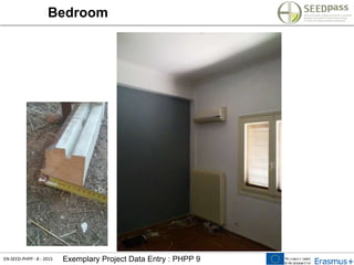 EN-SEED-PHPP - 8 - 2015 Exemplary Project Data Entry : PHPP 9
Bedroom
 