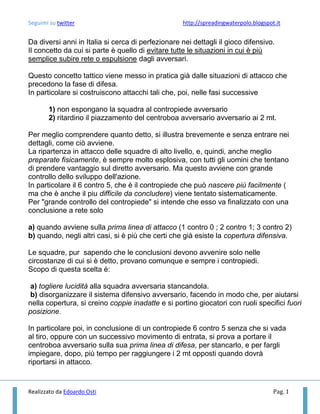 Seguimi su twitter                                  http://spreadingwaterpolo.blogspot.it


Da diversi anni in Italia si c...