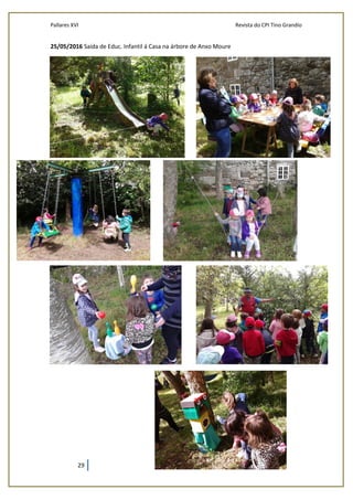 Pallares XVI Revista do CPI Tino Grandío
29
25/05/2016 Saída de Educ. Infantil á Casa na árbore de Anxo Moure
 