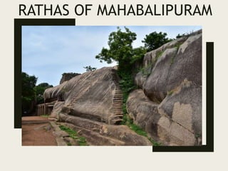 RATHAS OF MAHABALIPURAM
 