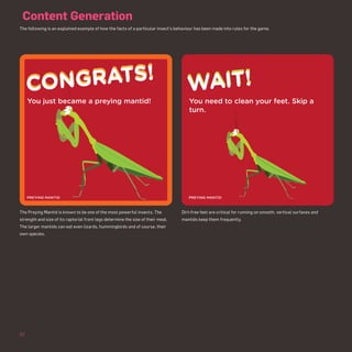 Content Generation
The following six insects were chosen to be a part of the basic game board and the opposite spread cont...