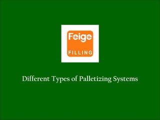 Different Types of Palletizing Systems
 