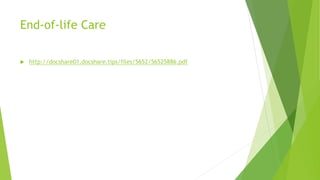 End-of-life Care
 http://docshare01.docshare.tips/files/5652/56525886.pdf
 