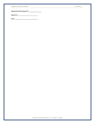 Palliative Care Excellence Manual Dr J L Meena
Palliative Care Excellence Manual – Dr J L Meena | Page 53
Registration/Employee ID: _______________
Signature: ________________________
Date: ____________________________
 