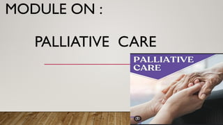 palliative care module.pptx nursing ppt | PPTX